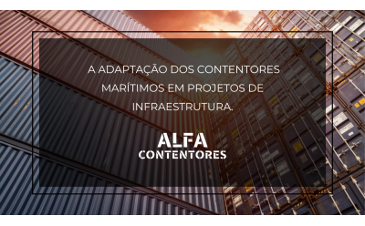 Desafios e Oportunidades: A Adaptação dos Contentores Marítimos em Projetos de Infraestrutura.