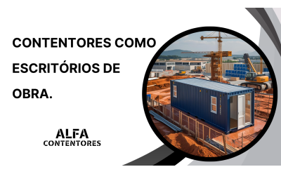 Contentores como Escritórios de Obra.
